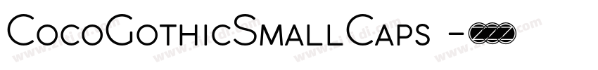 CocoGothicSmallCaps 字体转换 CocoGothicSmallCaps 字体转换